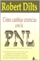 COMO CAMBIAR CREENCIAS CON LA PNL DILTS ROBERT